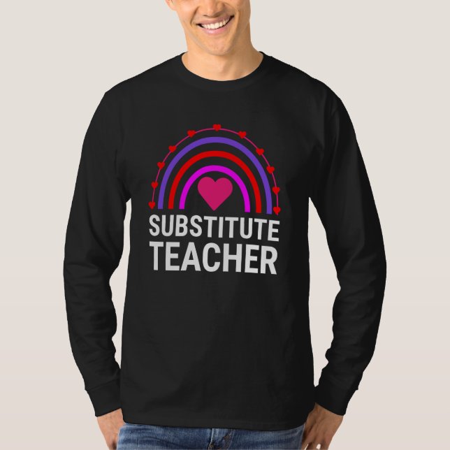 Substitute Teacher Rainbow Cute Teachers T-Shirt (Front)