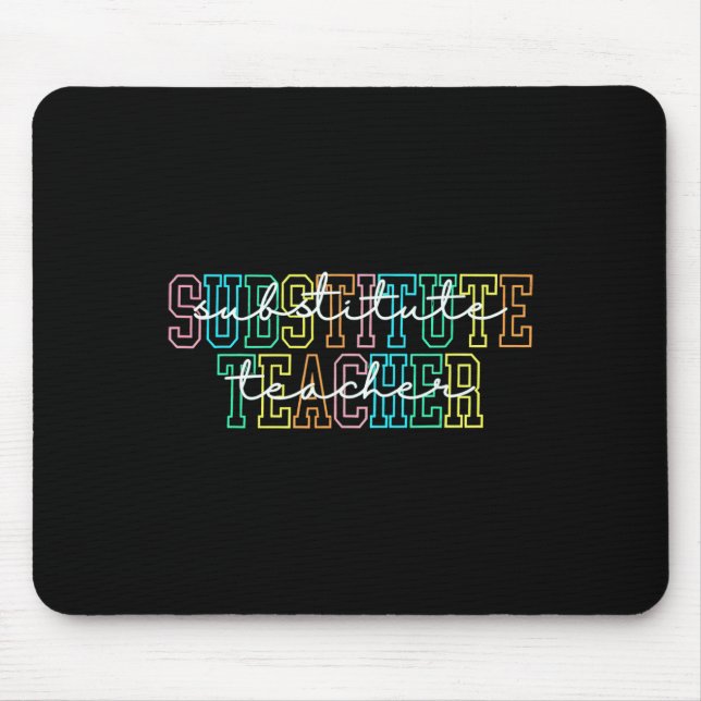 Substitute Teacher Teacher Appreciation Gift Subst Mouse Pad (Front)