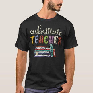 Substitute Teacher Women Back To School T-Shirt