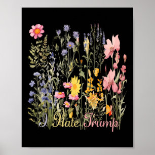 Subtle I Hate Trump Wildflowers Trump Hater Never Poster
