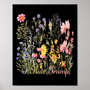 Subtle I Hate Trump Wildflowers Trump Hater Never Poster