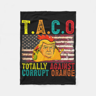 Subtle Political Taco Totally Against Corrupt Oran Fleece Blanket