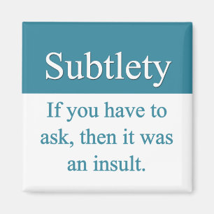 Subtlety Magnet