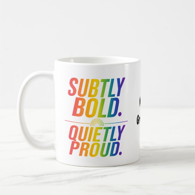 Subtly Bold Quietly Proud Rainbow Typography Minim Coffee Mug (Left)