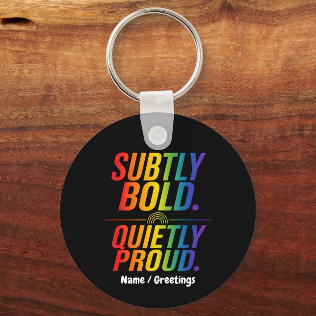 Subtly Bold Quietly Proud Rainbow Typography Minim Key Ring (Front)