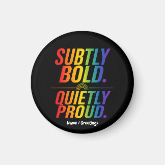 Subtly Bold Quietly Proud Rainbow Typography Minim Magnet