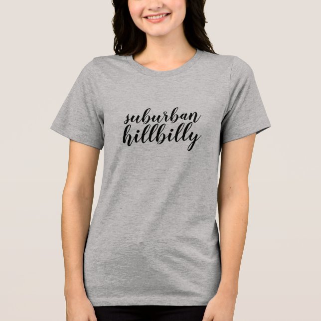 suburban hillbilly Tri-Blend shirt (Front)