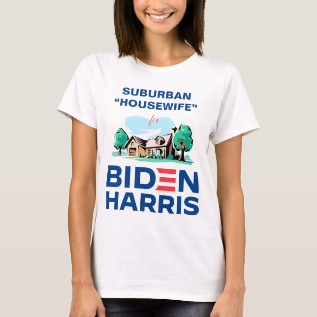Suburban Housewife for Biden-Harris T-Shirt (Front)