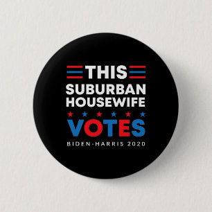 Suburban Housewife Votes Biden Harris 2020 Feminis 6 Cm Round Badge