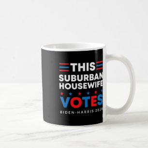 Suburban Housewife Votes Biden Harris 2020 Feminis Coffee Mug