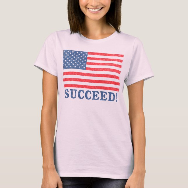 Succeed America! T-Shirt (Front)