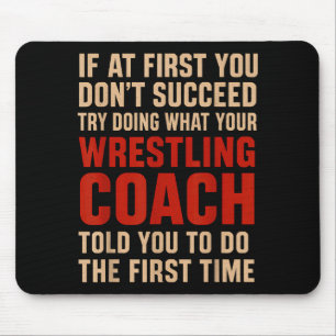 Succeed Try Doing What Your Wrestling Coach Told Y Mouse Pad