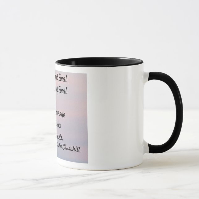 "SUCCES IS NOT FINAL. FAILURE IS NOT FINAL MUG" MUG (Right)