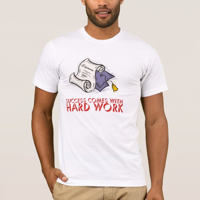 Success Comes With Hard Work T-Shirt (Front)