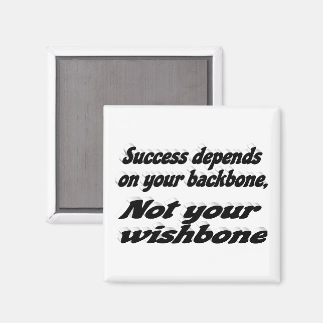 Success Depends on Backbone Motivational Quote  Magnet (Front/Back)
