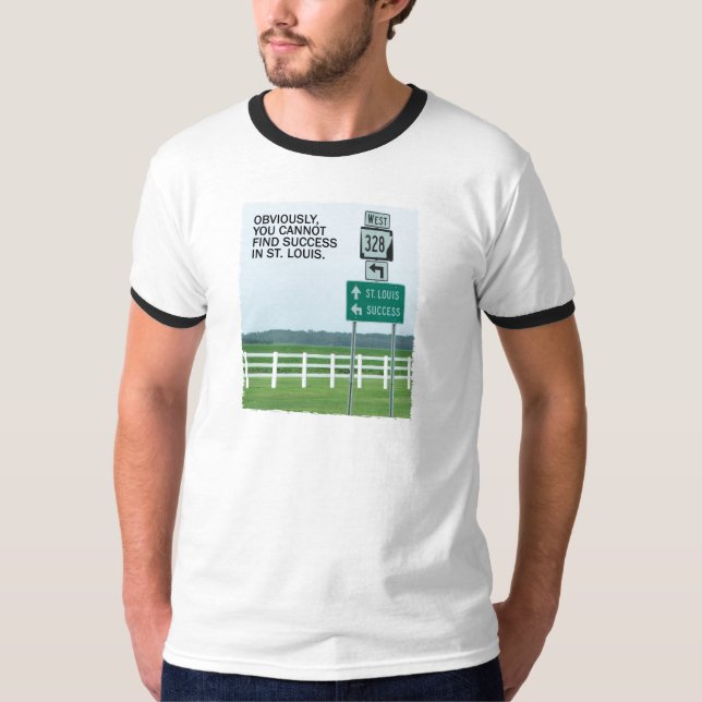 Success in St. Louis? T-Shirt (Front)