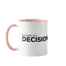 Success is a Decision Mug