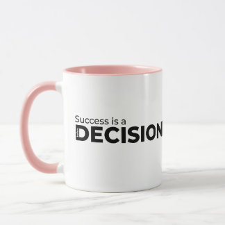 Success is a Decision Mug