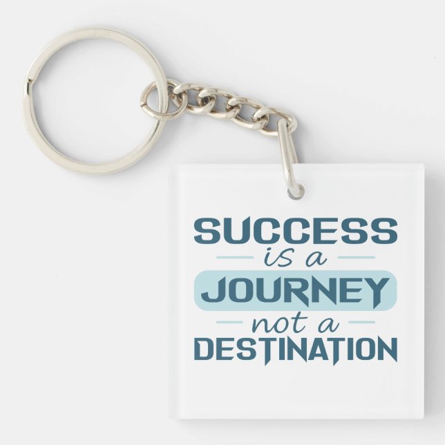 Success is a journey, not a destination  key ring (Front)