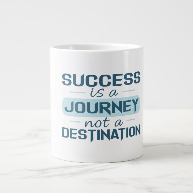Success is a journey, not a destination  large coffee mug (Front)