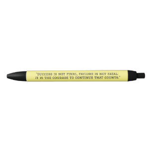 "Success is not final, failure is not fatal: it is Black Ink Pen