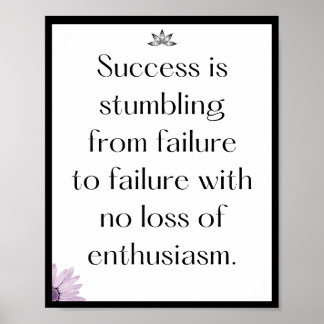 Success is stumbling from failure to failure with poster
