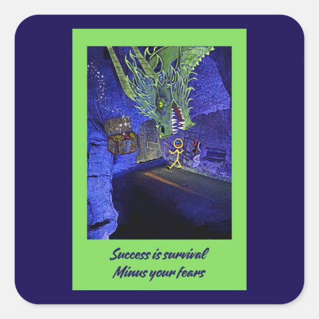 Success is survival, Minus your fears. Square Sticker (Front)