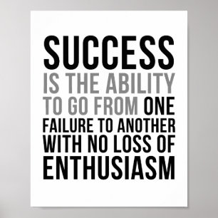 Success Is The Ability To Go From One Failure Poster