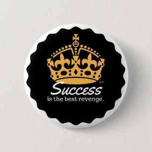 Success Is The Best Revenge Motto 6 Cm Round Badge