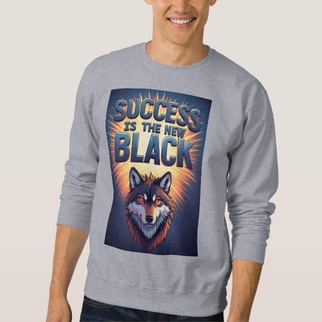 Success Is The New Black With Wolf Head Sweatshirt (Front)