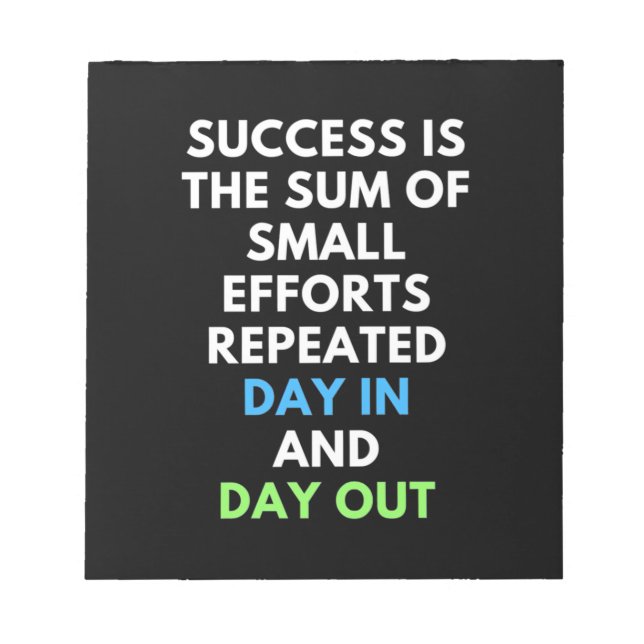 Success Is The Sum Of Small Efforts Notepad (Front)