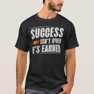 Success Isn't Given It's Earned Runner Marathon Ap T-Shirt