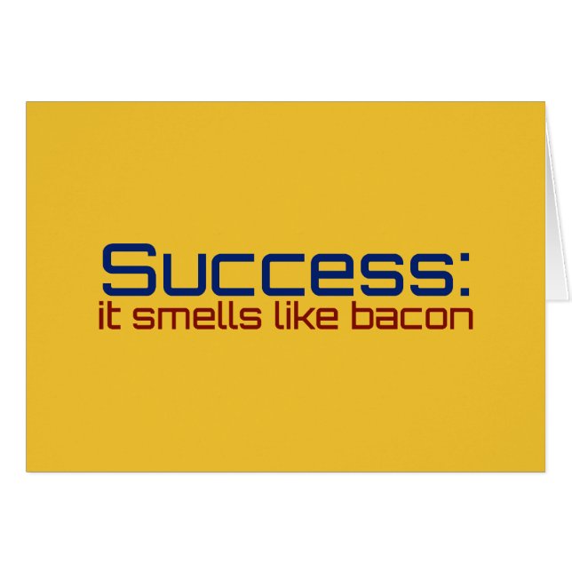 Success: It Smells Like Bacon (Front Horizontal)