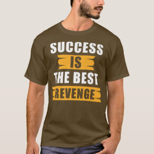 Success Motivation Quote Success is the best Reven T-Shirt