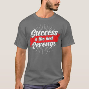 Success Motivation Quote Success is the best Reven T-Shirt