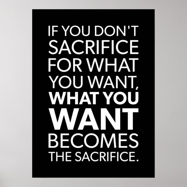 Success Motivation - Sacrifice For What You Want Poster (Front)