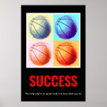 Success Motivational Basketball Pop Art Poster<br><div class="desc">Sport Themed Digitally Edited Art - Basketball Poster Print - Digital Comic Style Artwork - College Pop Art - Computer Images - The only way to do great work is to love what you do.</div>