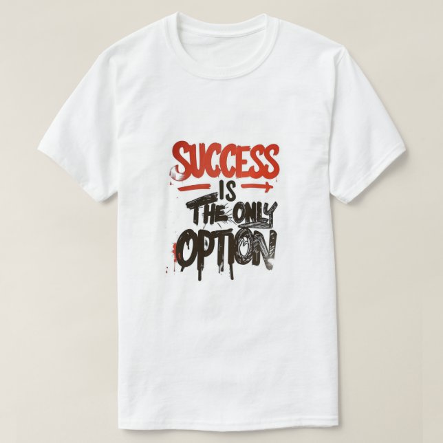 Success Option. T-Shirt (Design Front)
