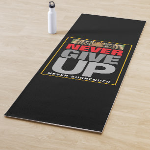 Success Quote Never Give Up Never Surrender Yoga Mat