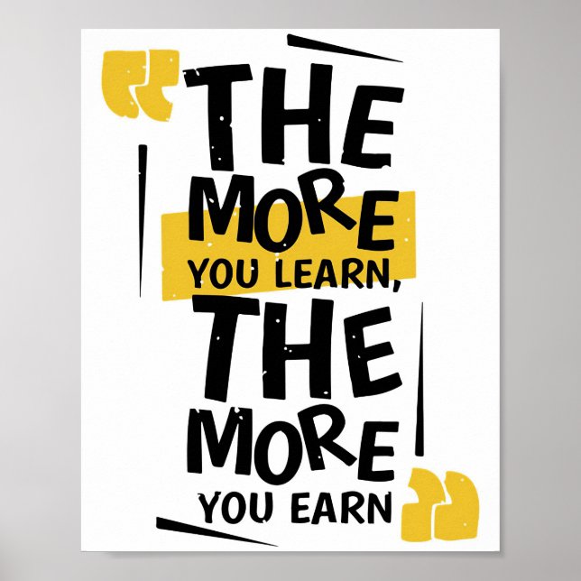 Success Quote The More You Learn Poster (Front)