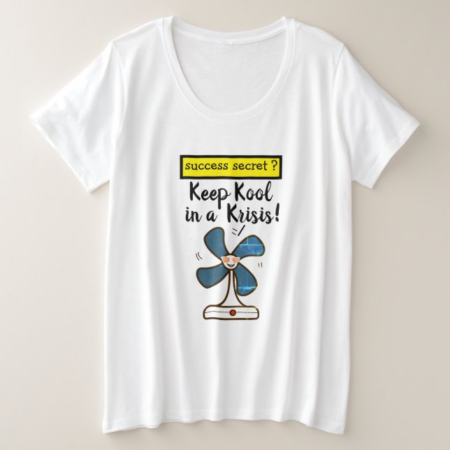Success Secret - Keep Cool In  Crisis Plus Size T-Shirt (Design Front)
