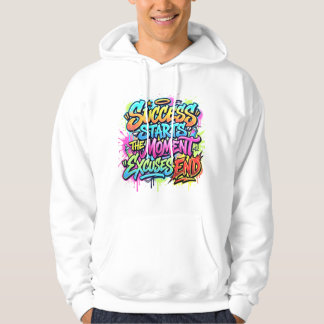 Success Starts The Moment Excuses End Graffiti Mot Hoodie