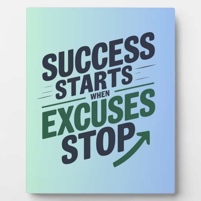 Success Starts When Excuses Stop Plaque (Front)