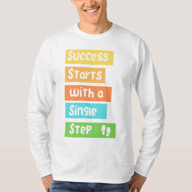 Success Starts with a Single Step T-Shirt  (Front)