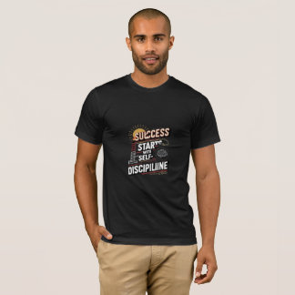 "Success Starts with Self-Discipline – Powerful T-Shirt