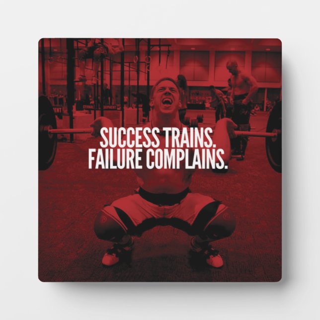 Success Trains Failure Complains. Gym Motivational Plaque (Front)