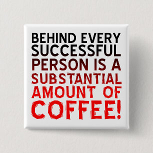 Successful Coffee Person Funny Button Badge Pin
