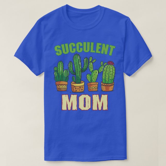 Succulent Mum Gardening Flower Farmer Plant Garden T-Shirt (Design Front)