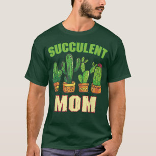 Succulent Mum Gardening Flower Farmer Plant Garden T-Shirt