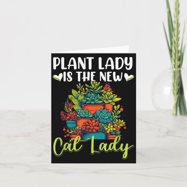 Succulent - Plant Lady Is The New Cat Lady  Card (Front)